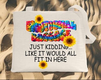Emotional Baggage Tote Bag: Funny Sarcastic Reusable Grocery Bag