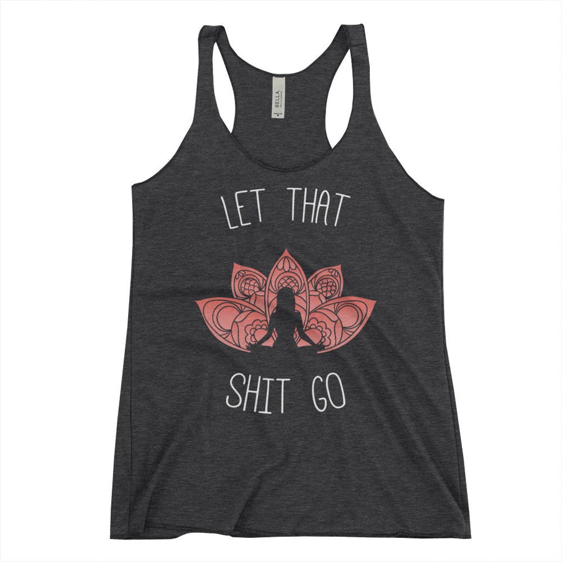 Let That Shit Go, Yoga Tank, Yoga Shirt, Yoga Tank Top, Funny Yoga Tank