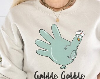 Turkey Glove Nurse Thanksgiving Sweatshirt, Gobble Gobble Nurse Sweater, Thanksgiving Nurse Gift, Funny Nurse Turkey Day Sweater