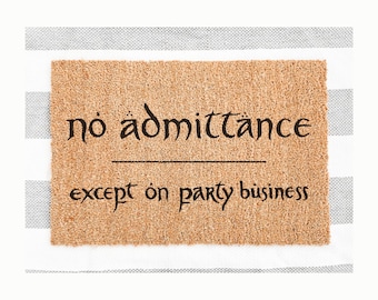No Admittance Except On Party Business Door Mat, Lord Of The Ring Doormat, The Hobbit, LOTR, Movie Lover Gift, Funny Doormat for Book Lover