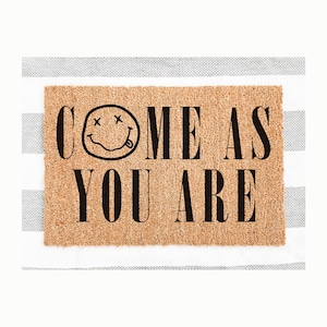 Nirvana Come As You Are Doormat, Housewarming Gift, Gift for Musician, Funny Millenial Gift, New Homeowner Gift, Sarcastic Welcome Mat