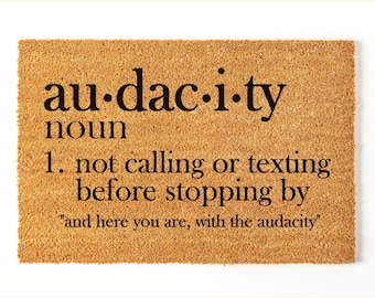Audacity Doormat, Funny Door Mat, Funny Welcome Mat, Housewarming Gift, Front Door Mat, Newlywed Gift, Closing Gift, Custom Doormat