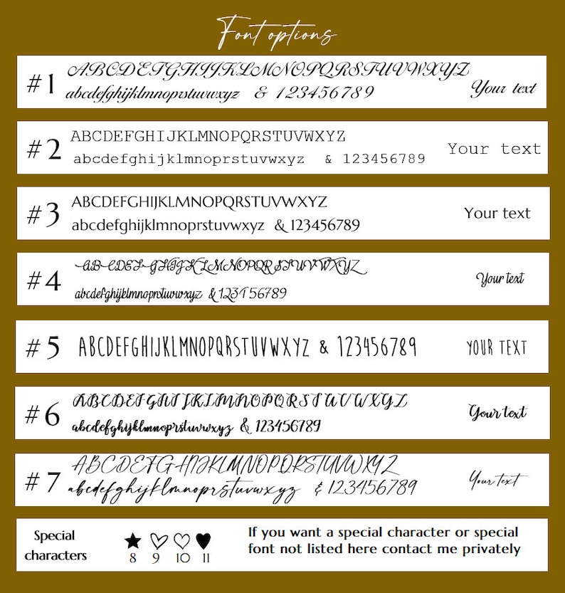 Op de afbeelding: Een gouden achtergrond met zeven verschillende lettertypen voor tekst. Elk lettertype is genummerd van 1 tot 7 en bevat hoofdletters en kleine letters, cijfers en het ampersand-symbool. De tekst "Your text" verschijnt rechts van elk lettertype. De laatste regel van de afbeelding toont een ster, twee harten en de cijfers 8, 9, 10 en 11. De tekst "Special characters" verschijnt links van de symbolen. De tekst "If you want a special character or special font not listed here contact me privately" verschijnt onder de symbolen.