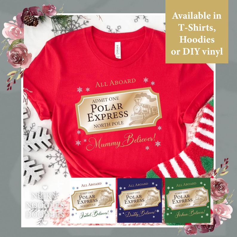 May include: A red t-shirt with a gold-colored Polar Express ticket design. The ticket reads "All Aboard, Admit One, Polar Express, North Pole" with a train illustration. Text at the bottom says "Mummy Believes!" and "Available in T-Shirts, Hoodies or DIY vinyl."