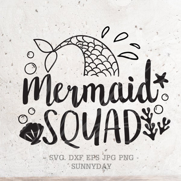 Mermaid squad SVG, Mermaid Svg File, DXF Silhouette Print Vinyl Cricut Cutting SVG T shirt Design Decal Iron on ,Mermaid Shirt,Mermaid life