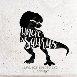 Uncle Saurus Svg File DXF Silhouette Print Vinyl Cricut Cutting SVG T shirt Design dinosaur svg,Rex,Saurus, family Saurus,dino,png jpg svg