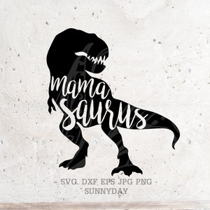 Mama Saurus Svg File DXF Silhouette Print Vinyl Cricut Cutting SVG T shirt Design dinosaur mom, dinosaur svg,Rex, momlife, Saurus svg png
