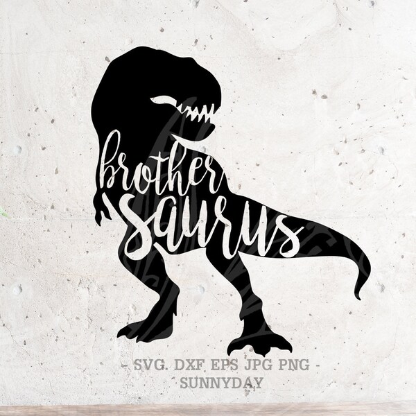 Brother Saurus Svg File DXF Silhouette Print Vinyl Cricut Cutting SVG T shirt Design dinosaur svg,Rex,Bro, Saurus svg , family Saurus,dino