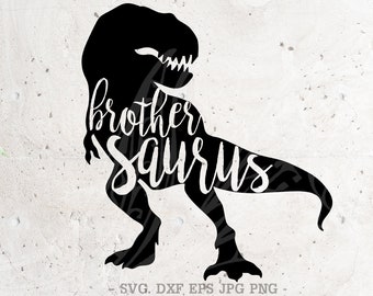 Brother Saurus Svg File DXF Silhouette Print Vinyl Cricut Cutting SVG T shirt Design dinosaur svg,Rex,Bro, Saurus svg , family Saurus,dino