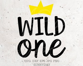 Wild ein SVG, ersten Geburtstag Svg Datei DXF Silhouette Print Vinyl Cricut schneiden SVG-T-Shirt Design, wo das wilde Ding sind Shirt, Geburtstag