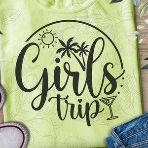 Girl's Trip Svg,Girl's Trip 2021 SVG, Girl's Weekend,Girl's Vacation,Beach Svg,Silhouette,Print Vinyl,Cricut Cut SVG,Sticker,T shirt Design