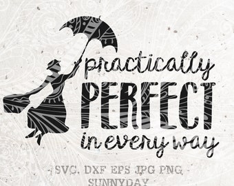 Praktiskt taget perfekt på alla sätt SVG-fil, DXF Silhouette Print Vinyl Cricut Cutting Tshirt Design Utskrivbar Klistermärke, Mary Poppins svg