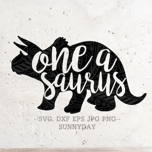 One A Saurus Svg File DXF Silhouette Print Vinyl Cricut Cutting SVG T shirt Design, dinosaur svg,T Rex,triceratops,first birthday, new born