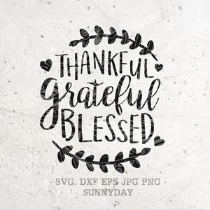 Dankbar dankbar gesegnet SVG, Herbst, Thanksgiving Svg Datei DXF Silhouette Druck Vinyl Cricut schneiden SVG T Shirt Design, gesegnet Silhouette