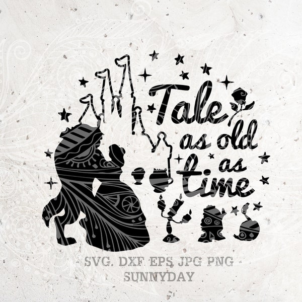 Tale as old as time Svg, Svg File DXF Silhouette Print Cricut Cutting SVG T shirt Design,Princess Svg,Fairy Tale