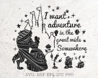 I want adventure in the great wide somewhere SVG,Princess Svg,Beauty and the Beast SVG,DXF Silhouette Vinyl Cricut Cutting T shirt Design