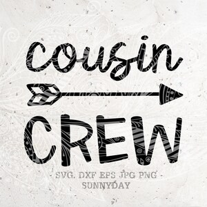 Cousin Crew SVG, Cousin svg, Best Cousin Svg, DXF Silhouette Print Vinyl Cricut Cutting SVG T shirt Design, Little cousin Shirt, Cousin Quote