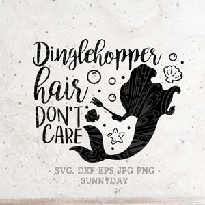Dinglehopper hair don&#39;t care  svg,Little Mermaid SVG File DXF Silhouette Print Vinyl Cricut Cutting Digital Download svg T shirt Design,