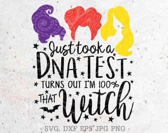 Ich habe gerade einen DNA-Test stellt sich heraus, ich bin 100 % dass Hexe, Hocus Pokus Svg Datei DXF Silhouette Druck Vinyl Cricut Schneiden SVG T Shirt Design Dxf