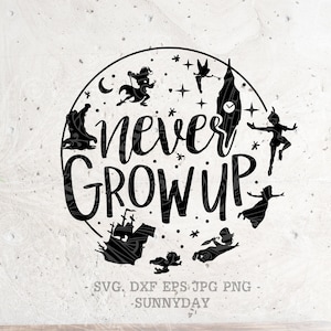 Never Grow Up SVG, Peter Pan SVG fichier DXF Silhouette impression vinyle Cricut coupe téléchargement numérique svg T shirt Design, Never Grow Up chemise