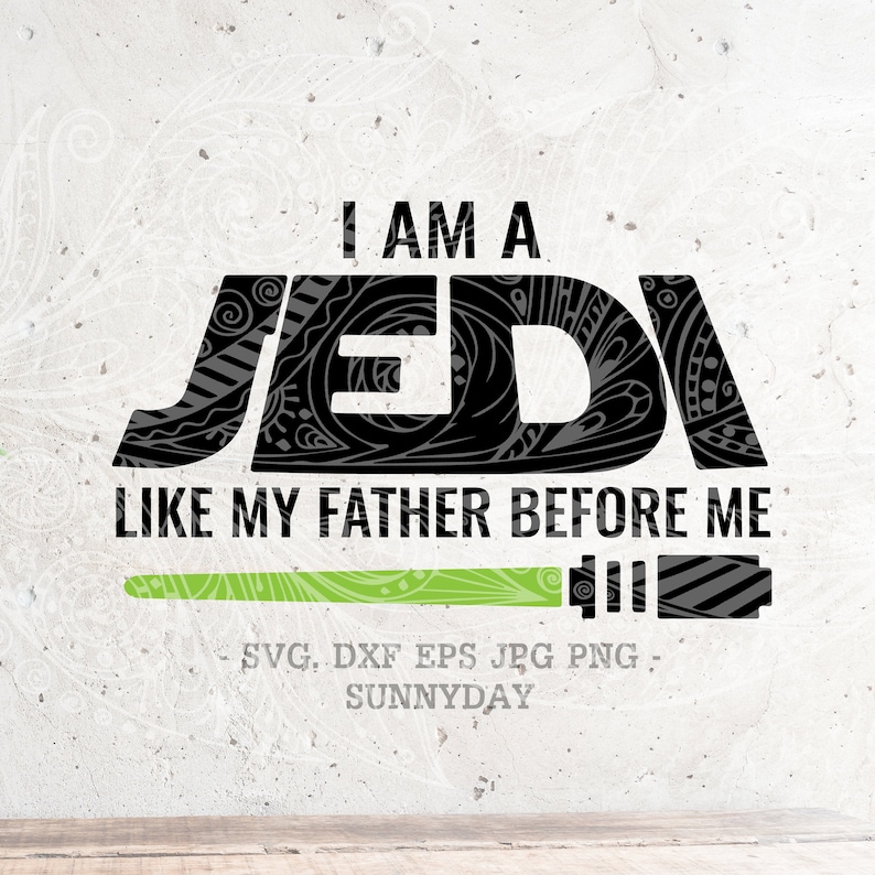 Download I am a jedi like my father before meStar Wars svg JEDI SVG | Etsy