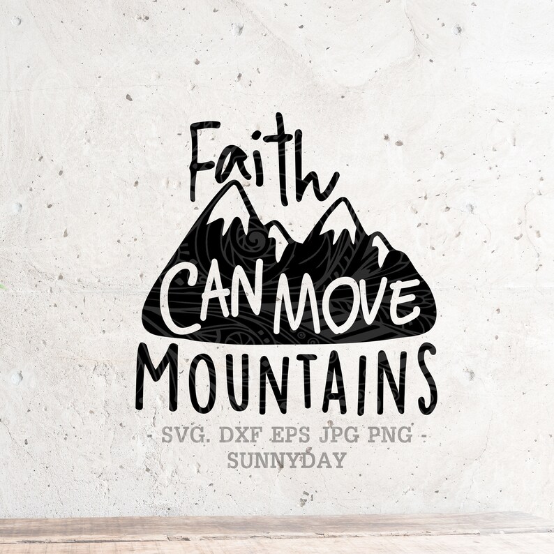 Download Faith Can Move Mountains SVG file Cricut Silhouette Cut ...
