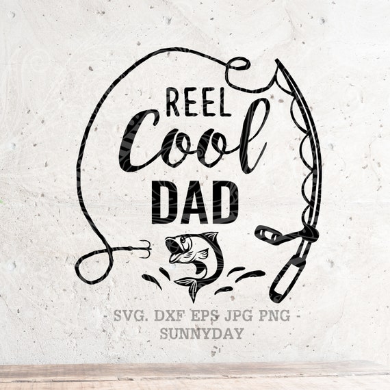 Reel Cool Dad Shirt Svg