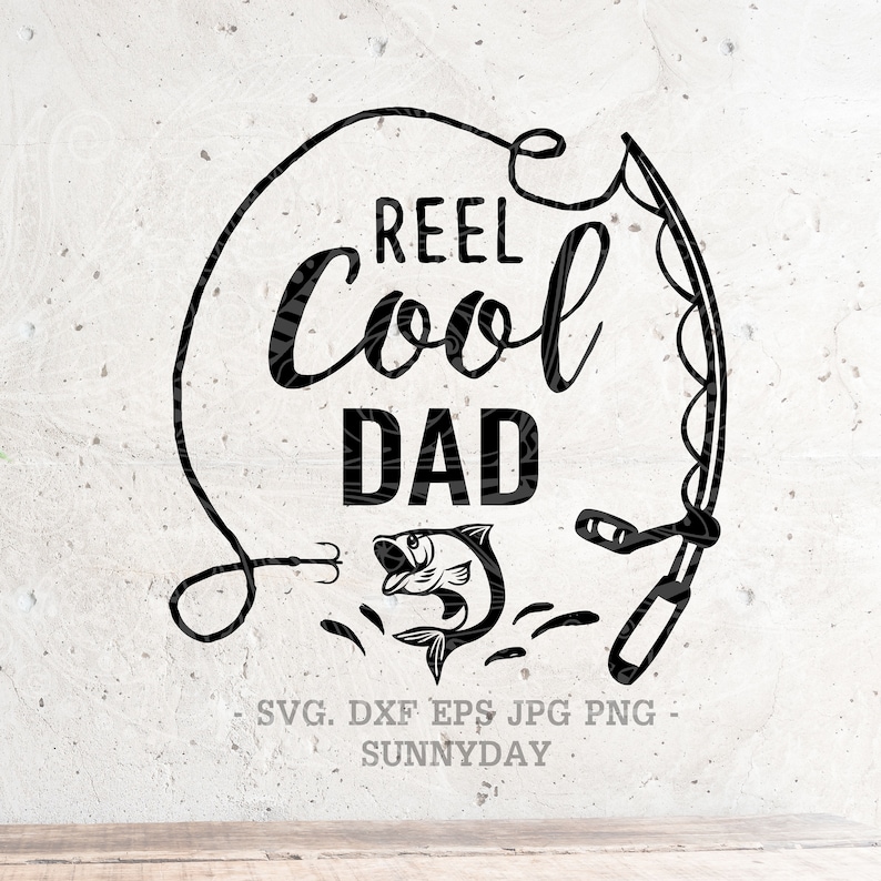 Download Reel Cool Dad Svg Fishing SVG Father svg Fishing Svg | Etsy