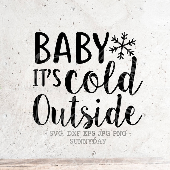 Free Free 207 Svg Baby It&#039;s Cold Outside SVG PNG EPS DXF File