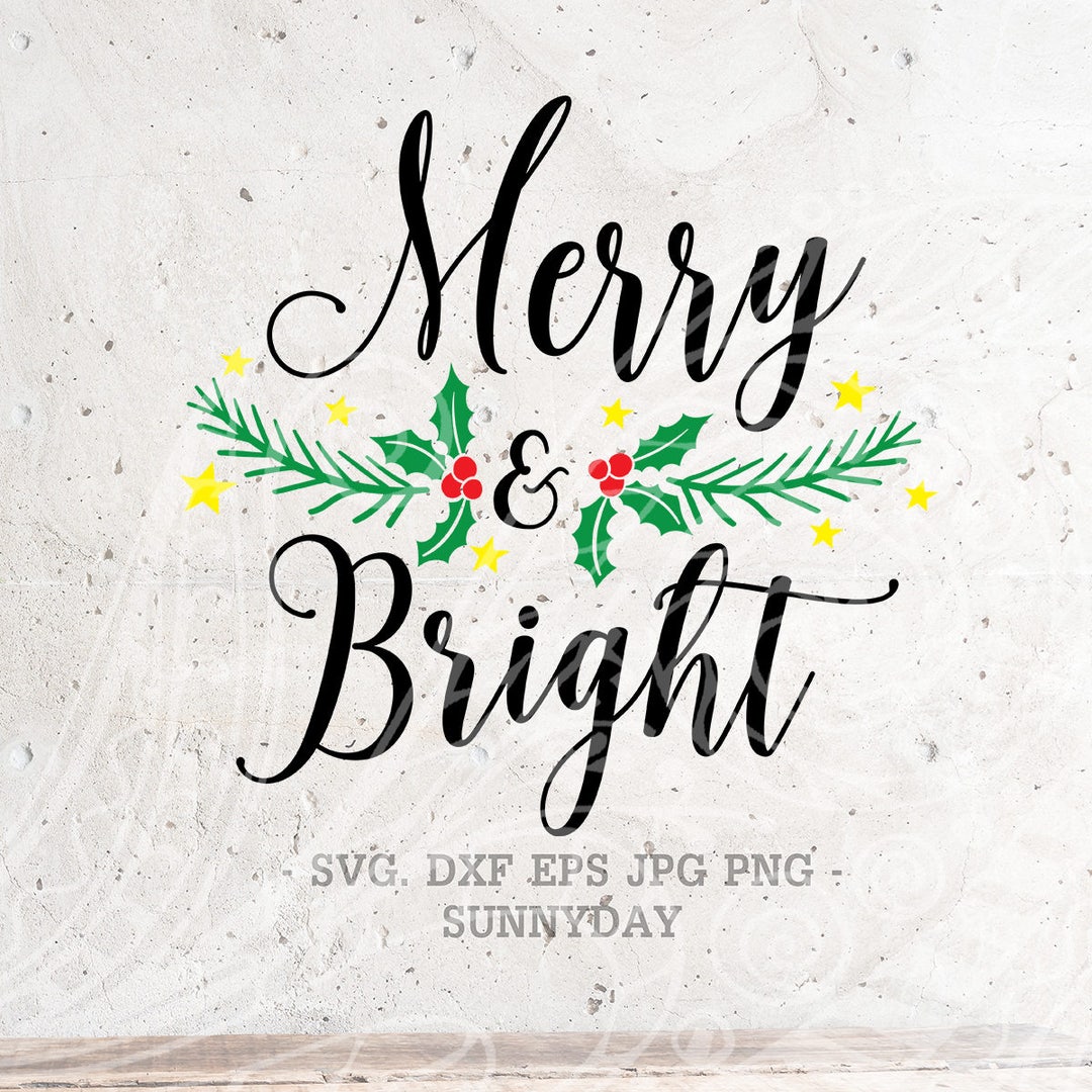 Merry and Bright SVG File DXF Silhouette Print Vinyl Cricut Cutting SVG ...