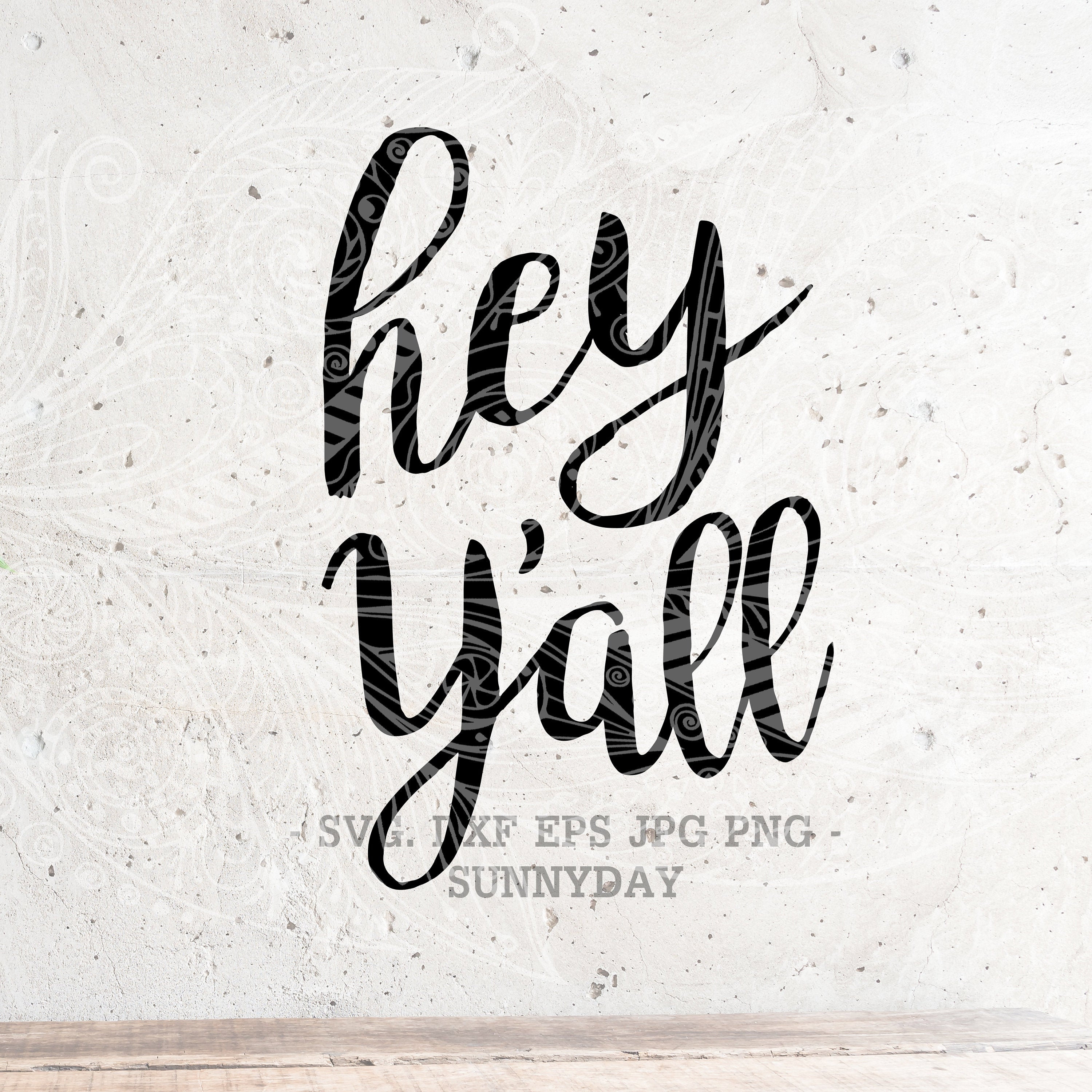 Hey Y'all SVG ,svg File DXF Silhouette Print Vinyl Cricut Cutting SVG T ...