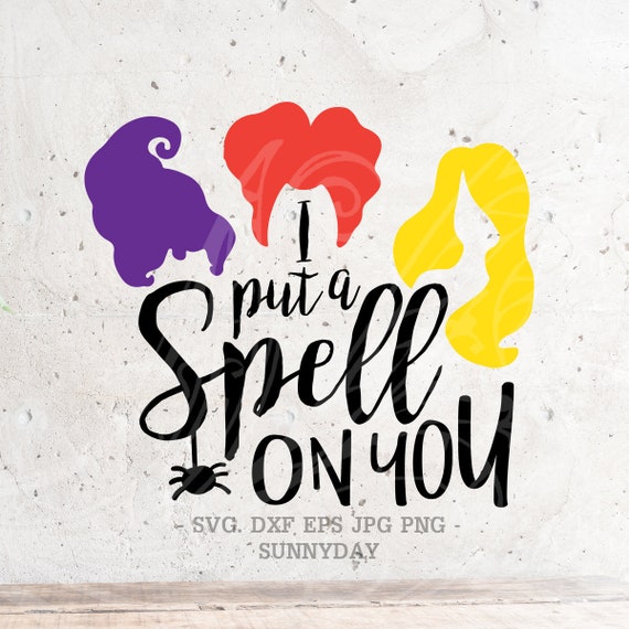 I put a spell on you Svg,Hocus Pocus Svg File DXF Silhouette Print Vi...
