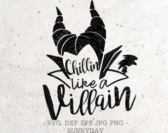 Chillin like a Villain Svg,villains Sihrt, File DXF Silhouette Print Vinyl Cricut Cutting SVG T shirt Design Iron on,evil queen,Halloween