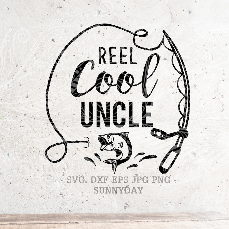 Download Reel Cool Uncle Svg Papa SvgDad Svg Fishing Svg FileDXF | Etsy