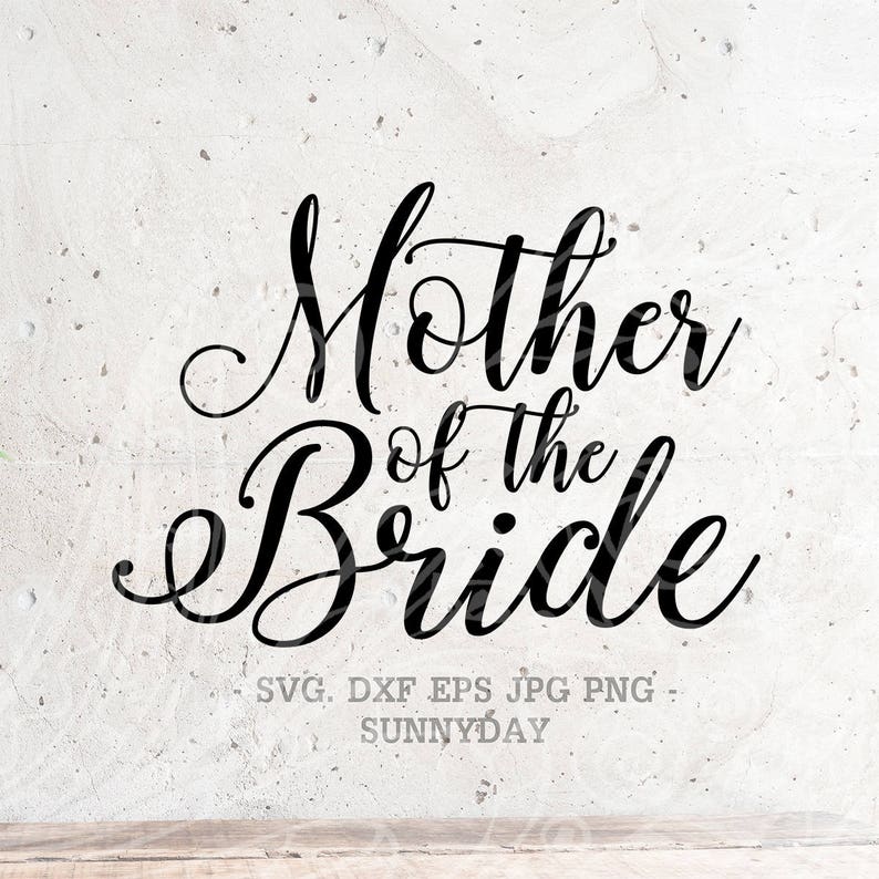 Download Mother of the Bride SVG File DXF Silhouette Print Vinyl Cricut | Etsy