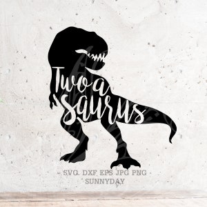 Two A Saurus Svg File DXF Silhouette Print Vinyl Cricut Cutting SVG T shirt Design One-a-Saurus Birthday svg,dinosaur svg png dxf