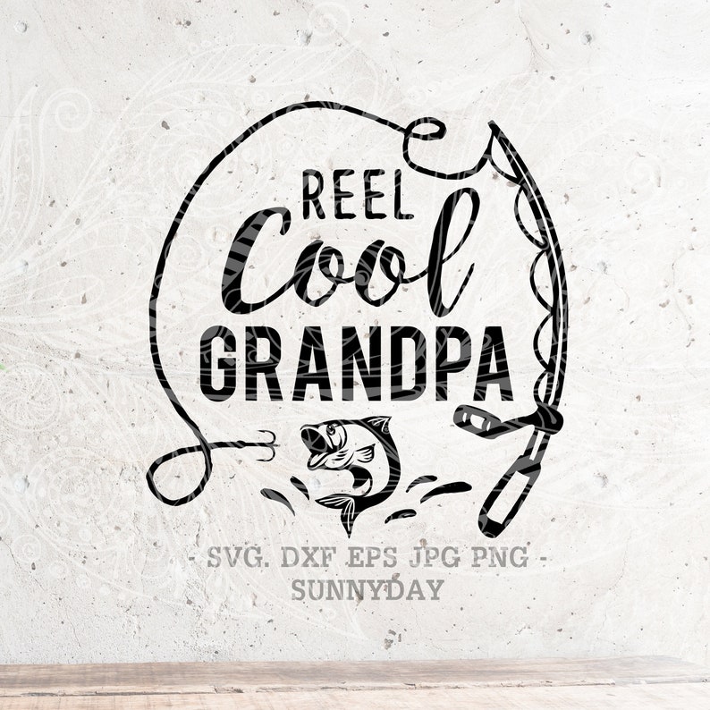 Reel Cool Grandpa Svg Fishing SVG Dad svg Papa Svg FileDXF | Etsy