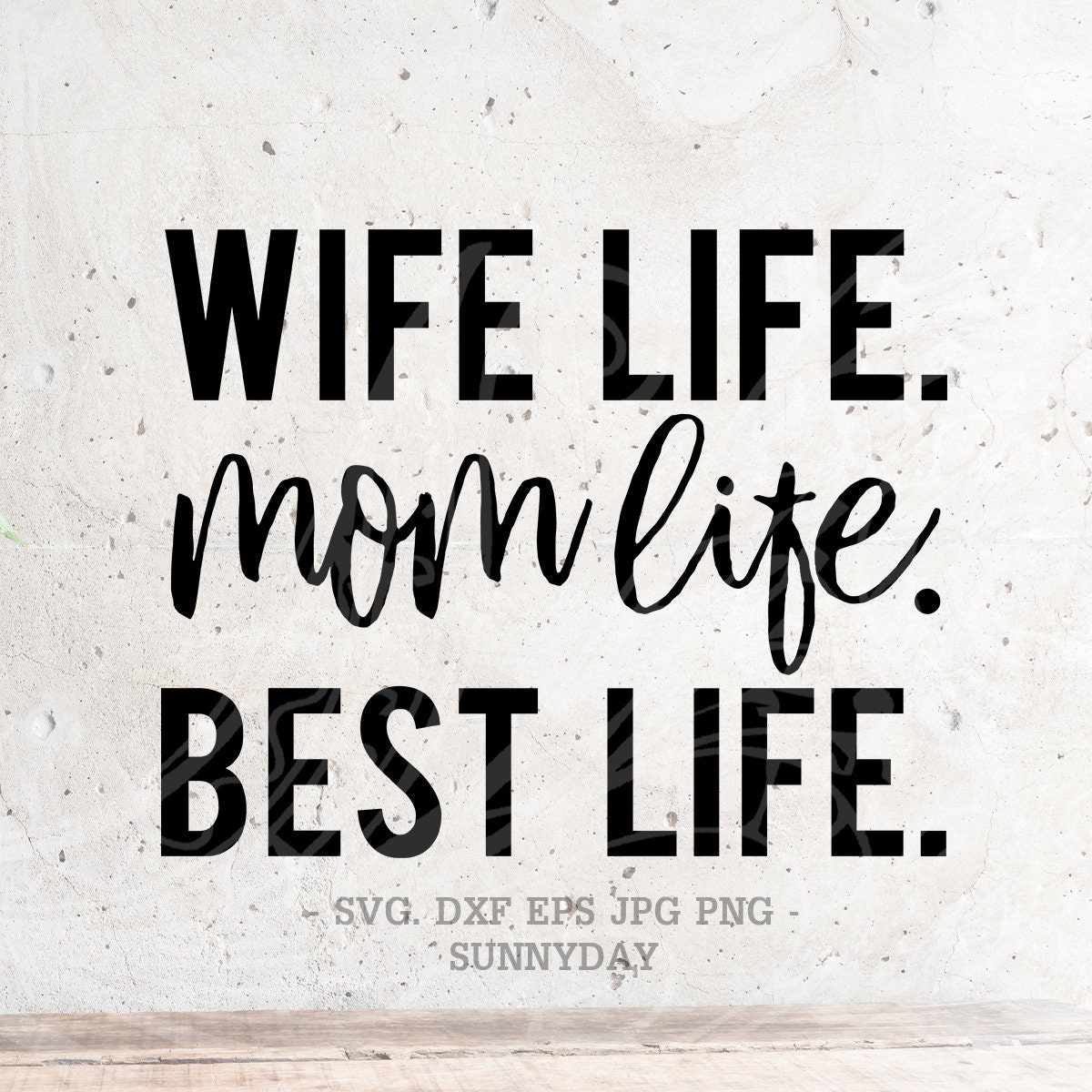 Download Wife Life Mom Life Best Life Svg File DXF Silhouette Print ...