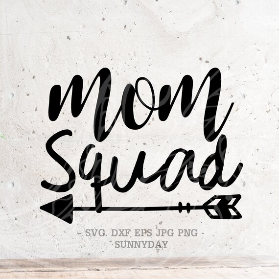 Download Mom Squad SVG File DXF Silhouette Print Vinyl Cricut ...