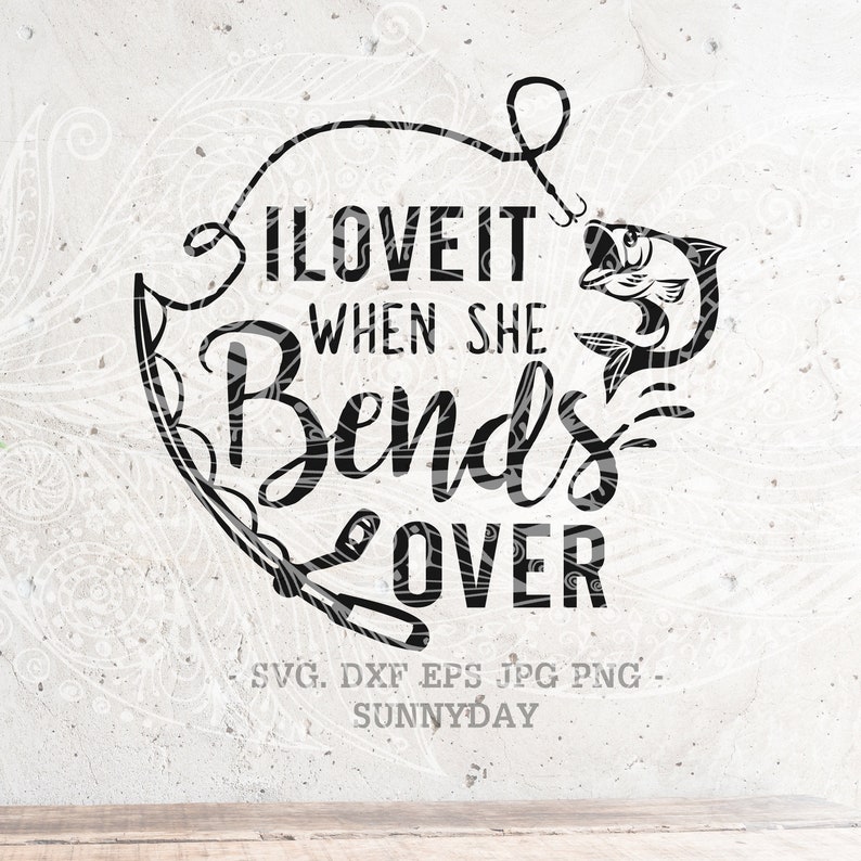 Download I Love It When She Bends Over SvgFishingSvg.Hooker ...