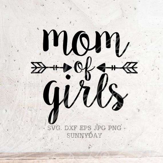 Download Mom Of Girls Svg File Dxf Silhouette Print Vinyl Cricut Etsy