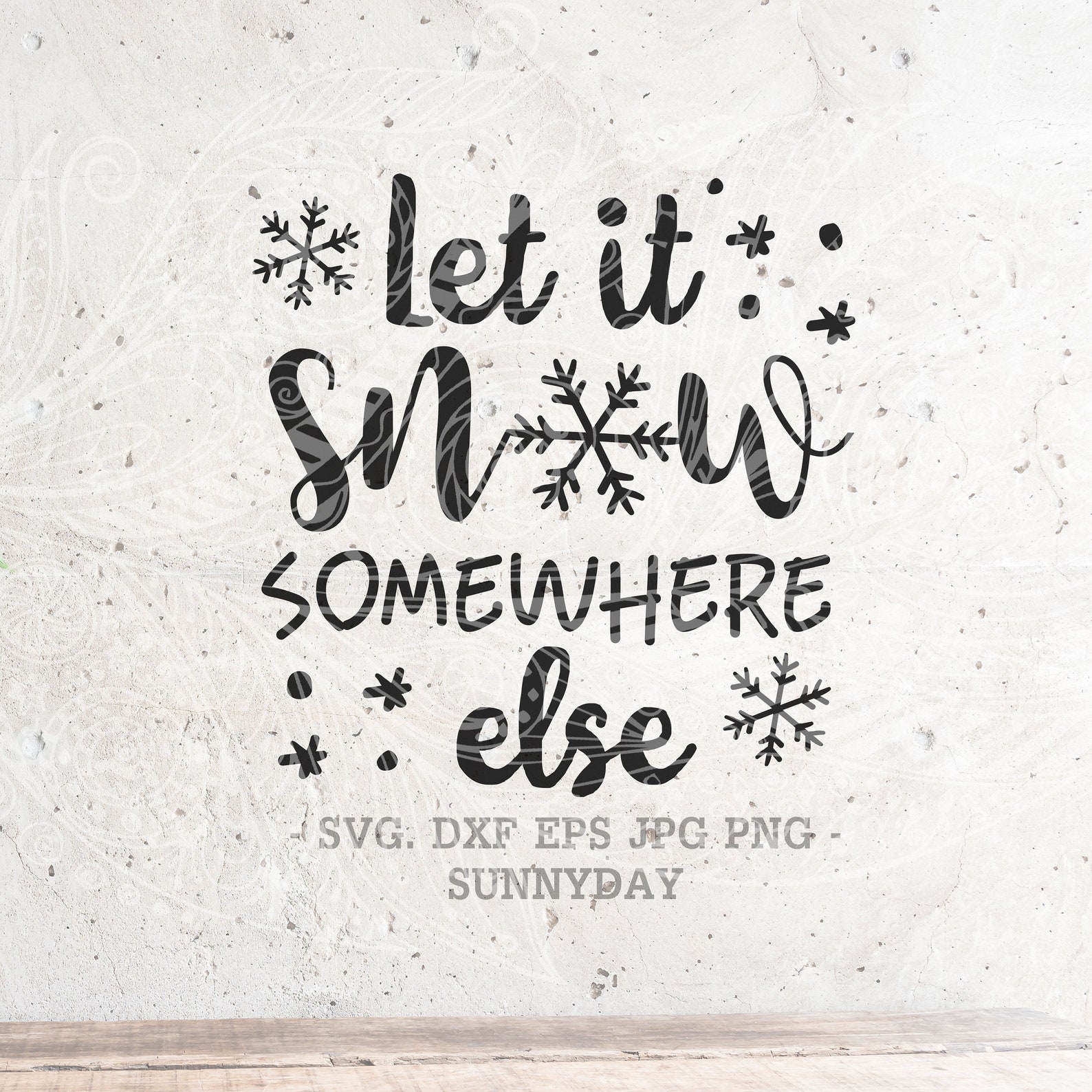 Let It Snow Somewhere Else SVG Christmas Svg Christmas - Etsy