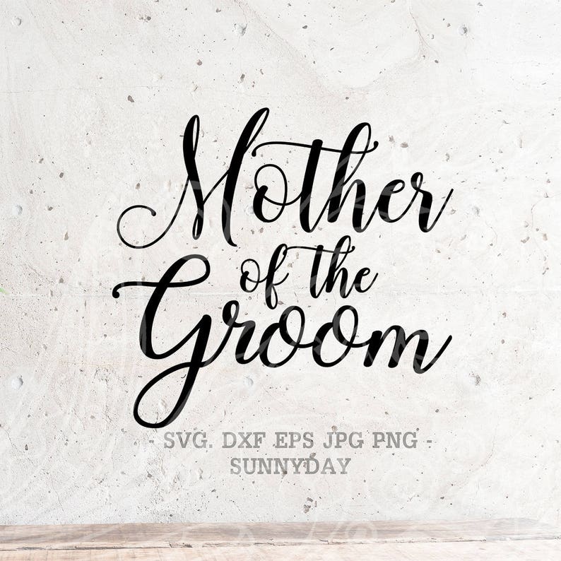 Download Mother of the Groom SVG File DXF Silhouette Print Vinyl ...