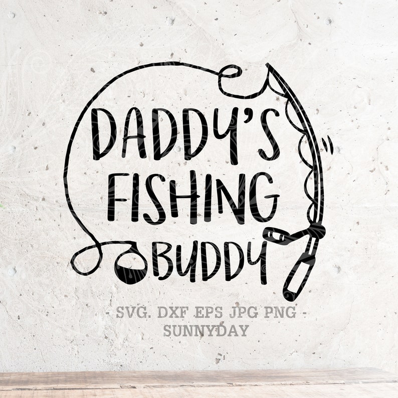 Download Daddys Fishing Buddy SVG Father svg Fishing Svg FileDXF | Etsy