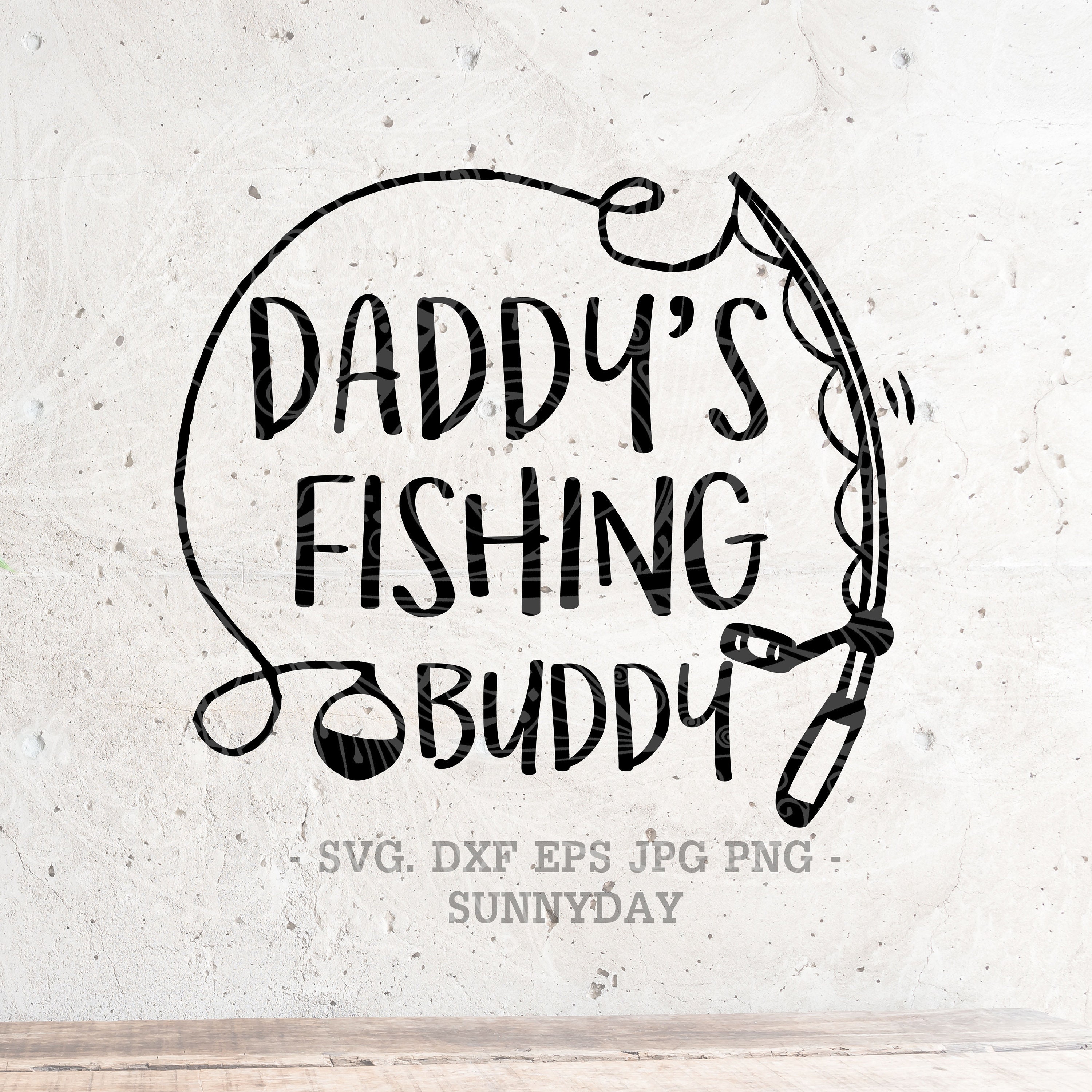 Download Daddys Fishing Buddy Svg Father Svg Fishing Svg Filedxf Etsy