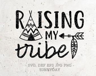 Raising My Tribe SVG File DXF Silhouette Print Vinyl Cricut Cutting SVG T shirt Design Handlettered svg