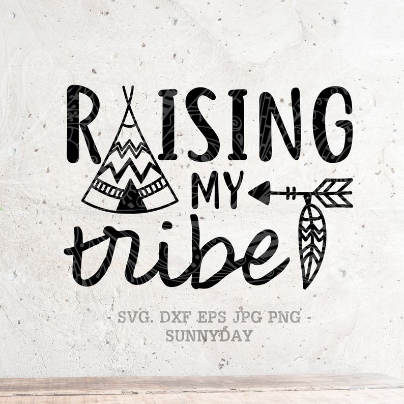 Download Raising My Tribe SVG File DXF Silhouette Print Vinyl ...