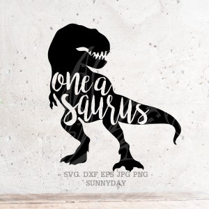 One A Saurus Svg File DXF Silhouette Print Vinyl Cricut Cutting SVG T shirt Design One-a-Saurus Birthday svg,dinosaur svg png dxf