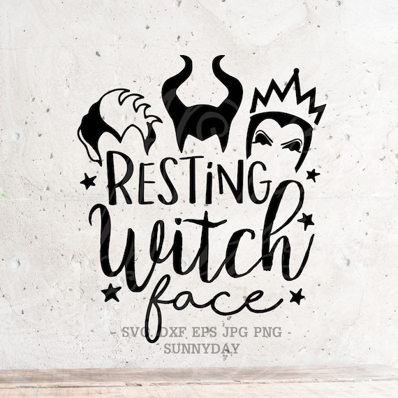 Download Resting Witch Face Svgbad Girls Svghalloween Svgvillains Etsy