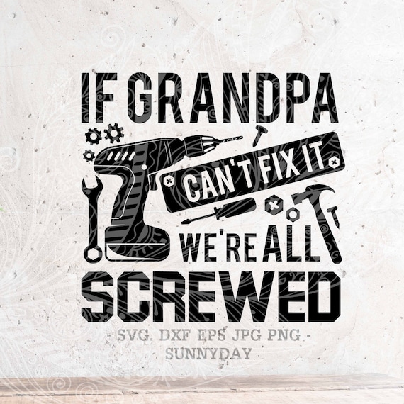 If Grandpa Can't Fix It We're All Screwed Vintage T-Shirt If Grandpa Can't Fix It We're All Screwed Vintage T-Shirt